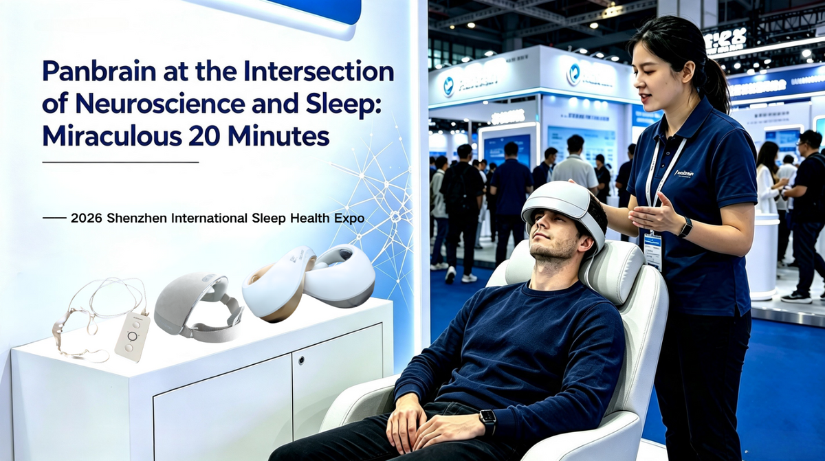 Panbrain at the 2026 Shenzhen International Sleep Health Industry Expo: Redefining Sleep Wellness Standards with Neuromodulation